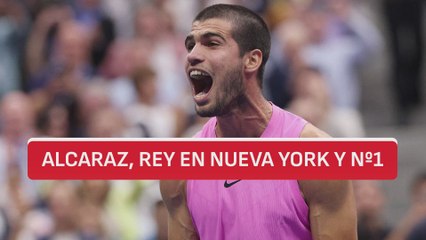 Carlos Alcaraz, rey en Nueva York y Nº1