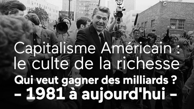 Capitalisme américain : le culte de la richesse - Capitalisme américain : qui veut gagner des milliards ? (1981 à nos jours)