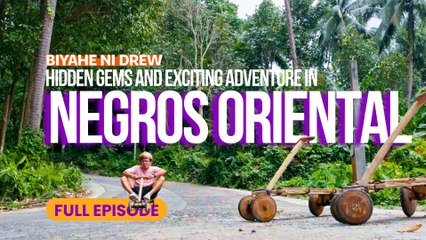 Hidden Gems and Exciting Adventure in Negros Oriental (Full Episode) | Biyahe ni Drew
