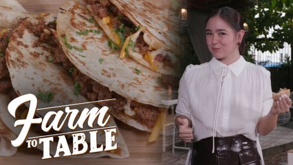 Mikee Quintos shares her Beef Quesadilla recipe! | Farm To Table