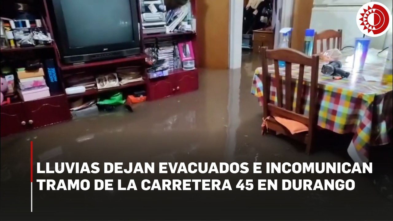 Provocan lluvias intensas inundaciones en Durango y daños en la carretera 45