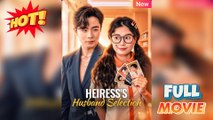 Heiress's Husband Selection Engsub