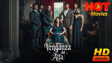 Venganza del Alfa Full Movie HD -Best Drama ShortFilms Hot
