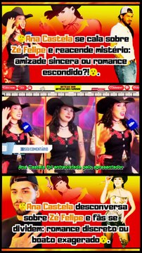 Que babado!😲 Embaraço de #AnaCastela ao falar de #ZéFelipe levanta dúvida: há algo além dos palcos?.Notícias 100 notícias dos Famosos