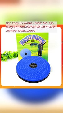 Bàn Xoay Eo Welike - Giảm Mỡ, Tập Bụng, Eo Thon 360 Độ Giá Tốt 51900đ - TRIPMAP Marketplace