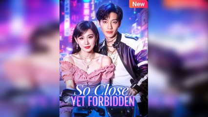 So Close, Yet Forbidden - Full [Completed]