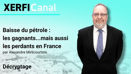 Baisse du pétrole : les gagnants...mais aussi les perdants en France [Alexandre Mirlicourtois]