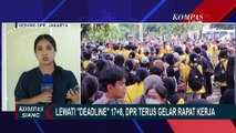 [FULL] Progress Rapat Kerja DPR Usai Lewati Deadline Tuntutan 17 8 Rakyat, Sudah Sampai Mana? | KS