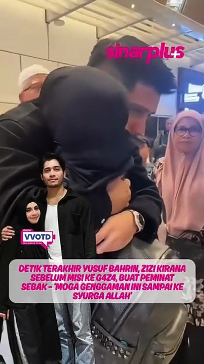Detik terakhir Yusuf Bahrin, Zizi Kirana sebelum misi ke G4z4, buat peminat sebak – ‘Moga genggaman ini sampai ke syurga ALLAH’