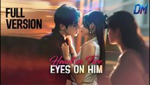 Heart on Fire Eyes on Him Chinese Drama - English Sub