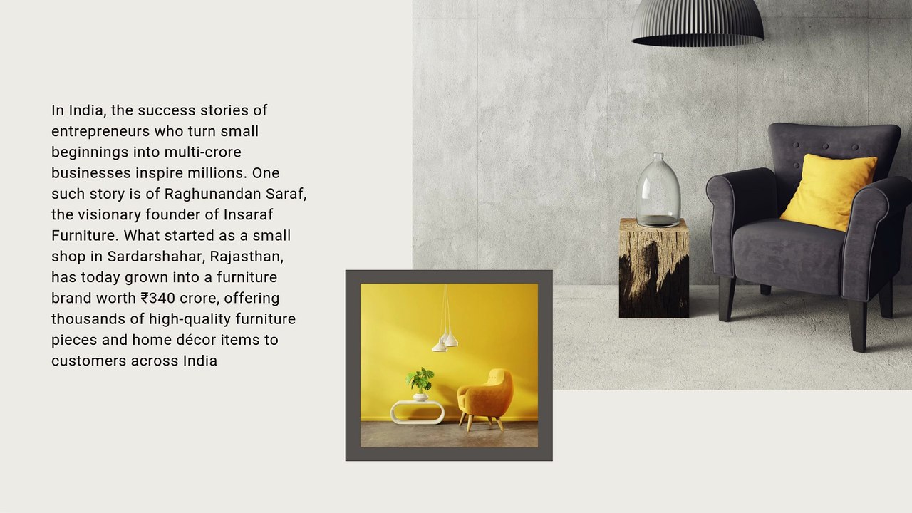 Raghunandan Saraf Success Story From ₹50,000 Investment to ₹340 Crore Insaraf Furniture Brand