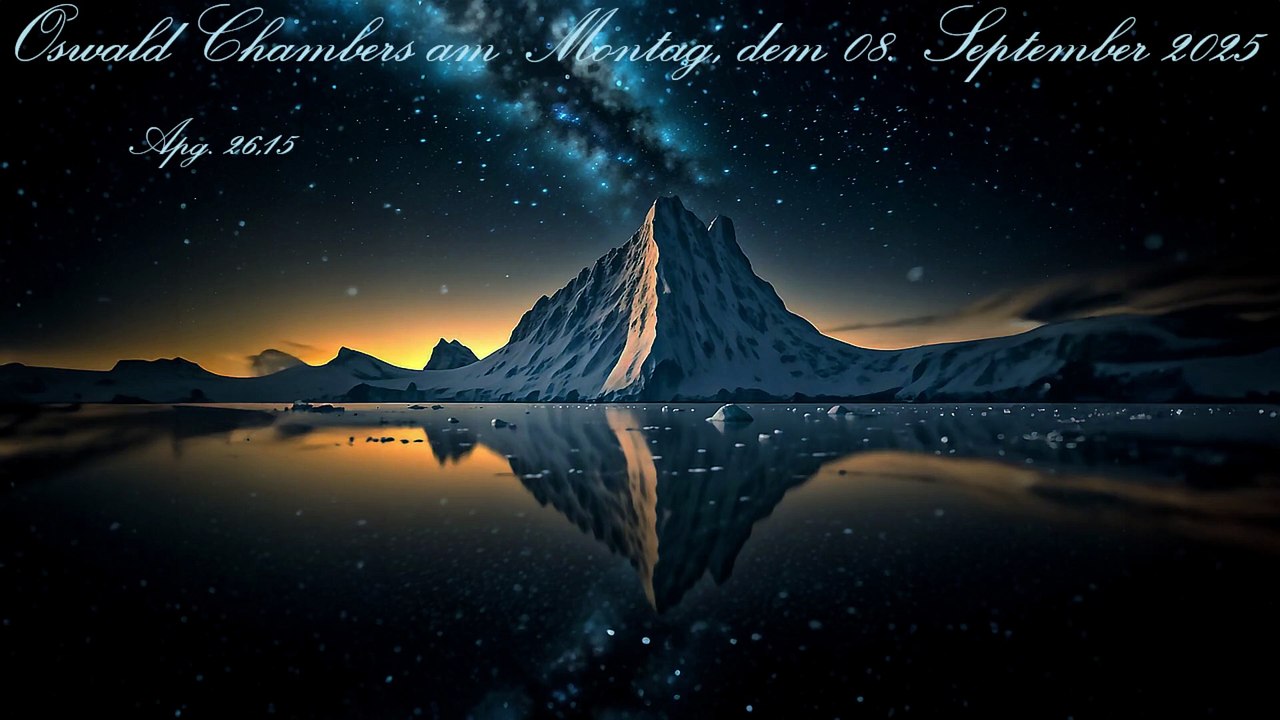 Oswald Chambers am Montag, dem 08. September 2025, zu Apg. 26,15