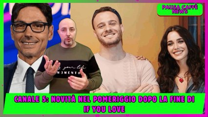 Canale 5 novità nel pomeriggio dopo la fine di If You Love
