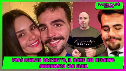 Papà Ignazio Boschetto, il nome del neonato annunciato con gioia