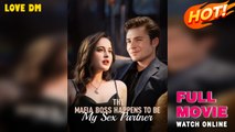 The Mafia Boss Happens To Be My S.E.X Partner New - Full Movie