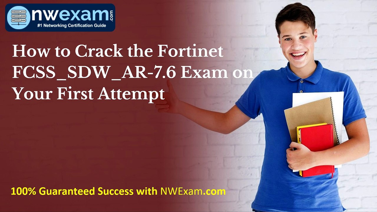 How to Crack the Fortinet FCSS_SDW_AR-7.6 Exam on Your First Attempt