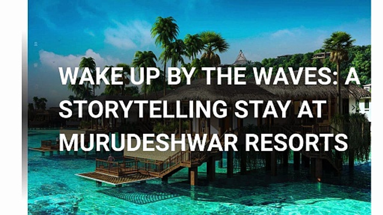 Wake Up by the Waves: A Storytelling Stay at Murudeshwar Resorts