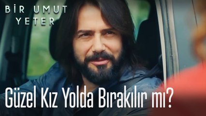 Böyle güzel kız yolda bırakılır mı? 😏