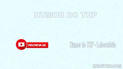 Humor do THP - Laboratório