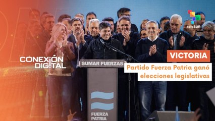Conexión Digital 08-09 Fuerza Patria triunfó en elecciones legislativas