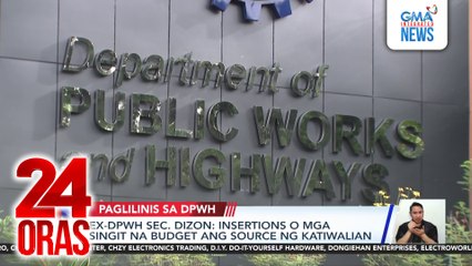 Insertions o mga singit na budget ang source ng katiwalian - Ex-DPWH Sec. Dizon | 24 Oras