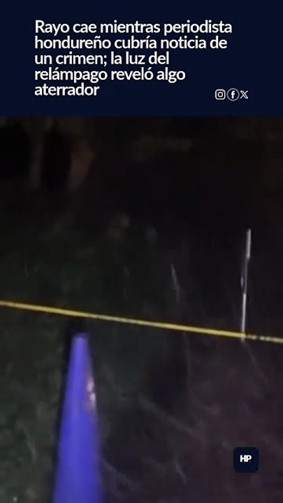 Un rayo impactó en la escena de un crimen mientras un periodista hondureño cubría el suceso en un sector del municipio de Santa Cruz de Yojoa.