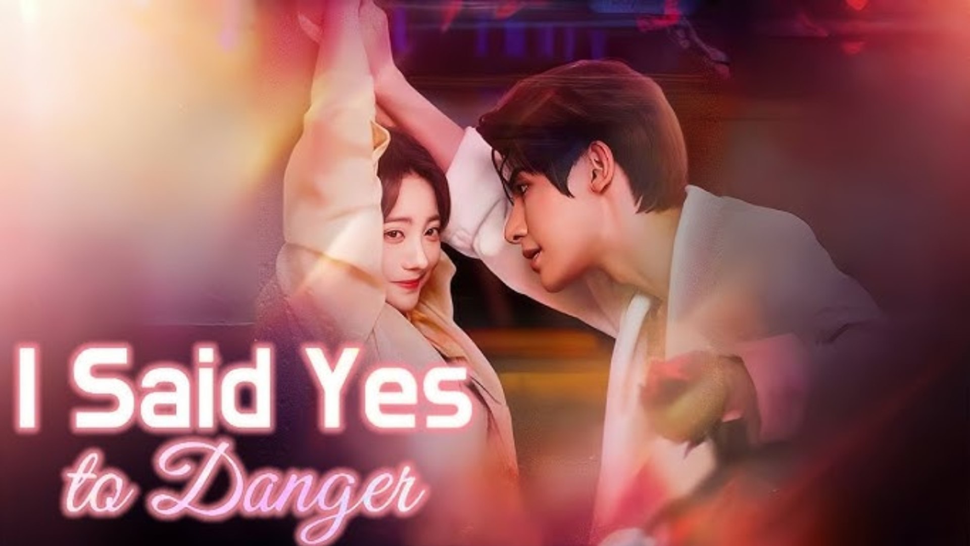 I Said Yes to Danger Engsub Full Movie