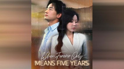 When Forever Only Means Five Years (DUBBED) Full Movie