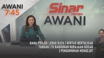 AWANI 7:45 [8/9/2025] – dana projek lebuh raya | kertas bertulisan tangan | 15 bangunan kerajaan rosak