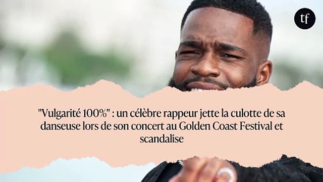 Vulgarité 100% : un célèbre rappeur jette la culotte de sa danseuse lors de son concert au Golden Coast Festival et scandalise