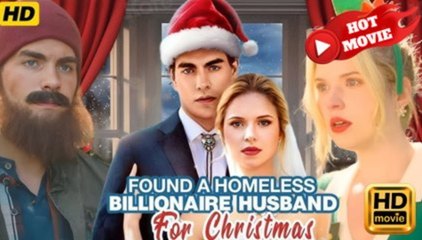 Found A Homeless Billionaire Husband For Christmas - FULL MOVIES ENGLISH SUB