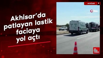 Akhisar'da patlayan lastik faciaya yol açtı