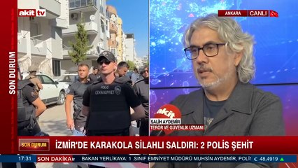 Terör ve Güvenlik Uzmanı Salih Aydemir İzmir Karakol saldırısını değerlendirdi
