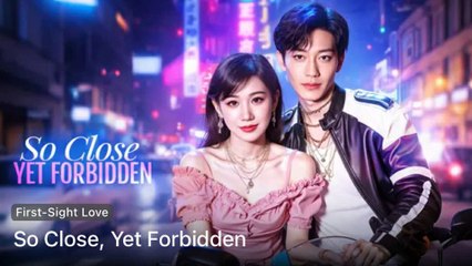 So Close Yet Forbidden - Full Movie