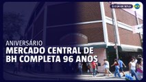 Mercado Central de BH completa 96 anos