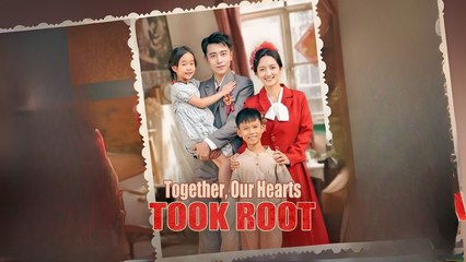 Together, Our Hearts Took Root