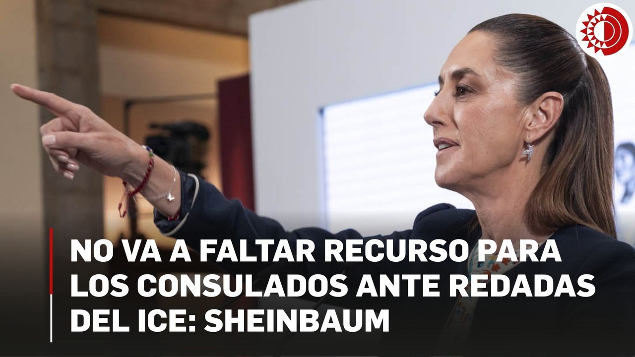 Habrá recursos para consulados mexicanos en EU por "injustas" redadas del ICE: Sheinbaum