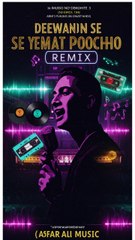 Deewanon Se Ye Mat Poochho (Remix) | Asfar Ali Music