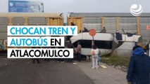 Choque de tren y autobús en Atlacomulco deja al menos 8 muertos y 45 heridos