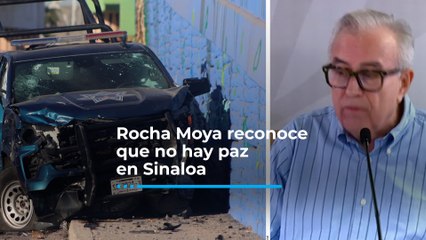 En Sinaloa no hay paz: Rubén Rocha Moya