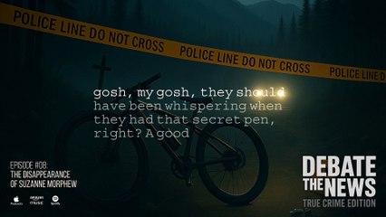 Suzanne Morphew | Debate The News: True Crime Podcast | Episode #08