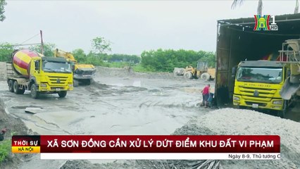 Xã Sơn Đồng cần xử lý dứt điểm khu đất vi phạm