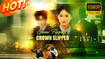 Game Flipped Crown Slipped Chinese Drama