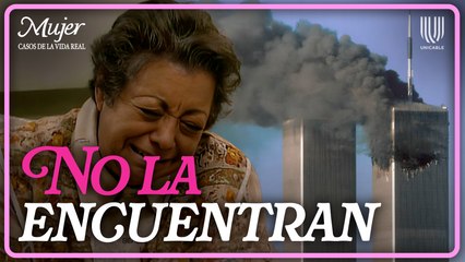 Mujer, casos de la vida real 3/3: Esperanza pierde la vida en el 11-S en NY | Esperanza perdida
