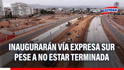 Inaugurarán Vía Expresa Sur pese a no estar terminada