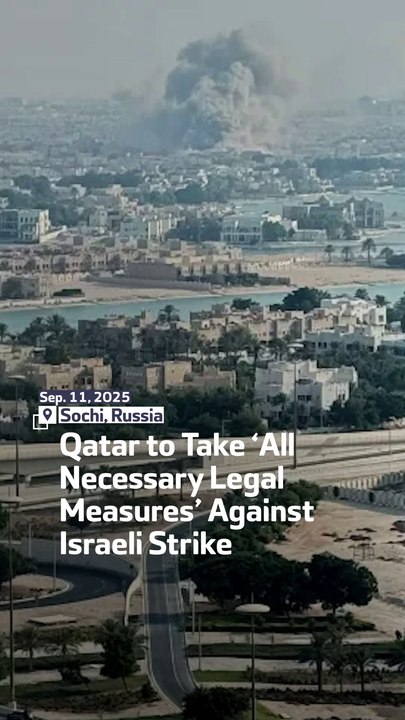 Qatar Vows to Take ‘All Necessary Legal  Measures’ in Response to Israeli Strike