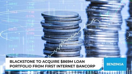 Blackstone To Acquire $869M Loan Portfolio From First Internet Bancorp