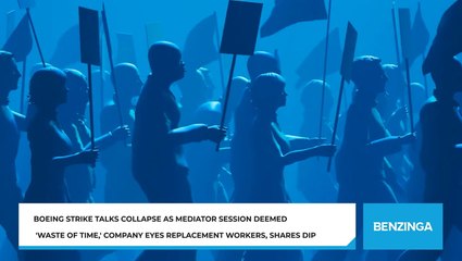Boeing Strike Talks Collapse As Mediator Session Deemed 'Waste Of Time,' Company Eyes Replacement Workers, Shares Dip