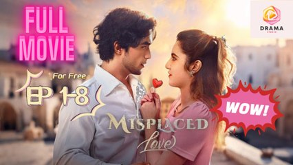 [New] Misplaced Love - Full Movie  Drama Hub