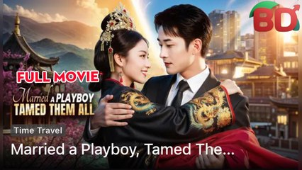 Married A Playboy Tamed Them All